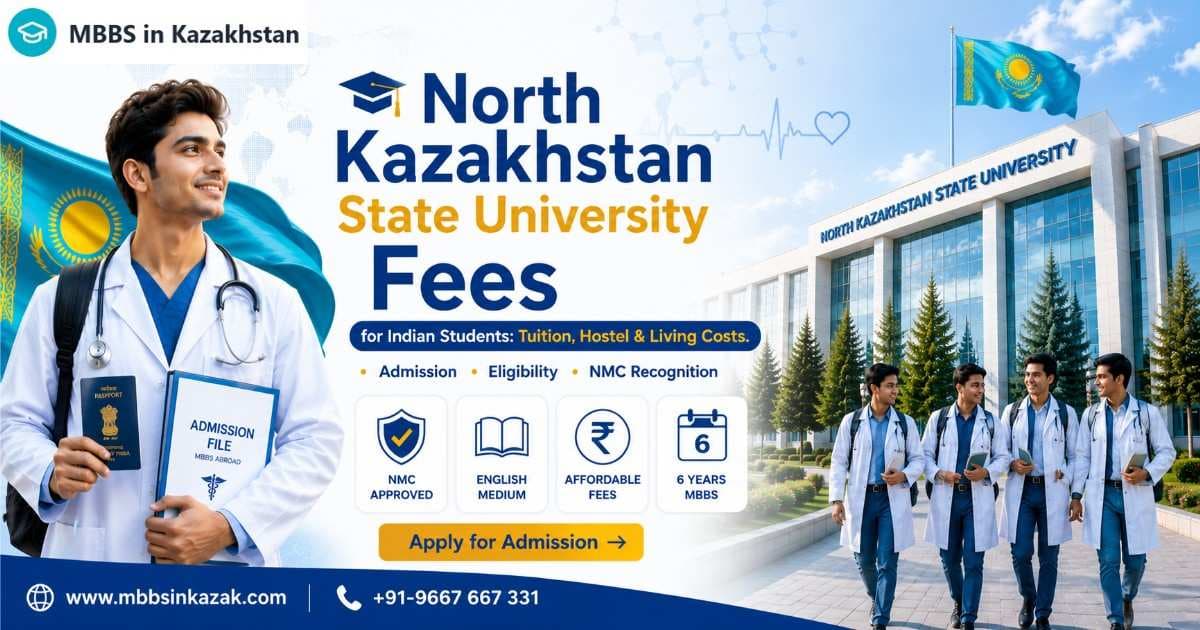 North Kazakhstan State University Fees for Indian Students: Tuition, Hostel & Living Costs