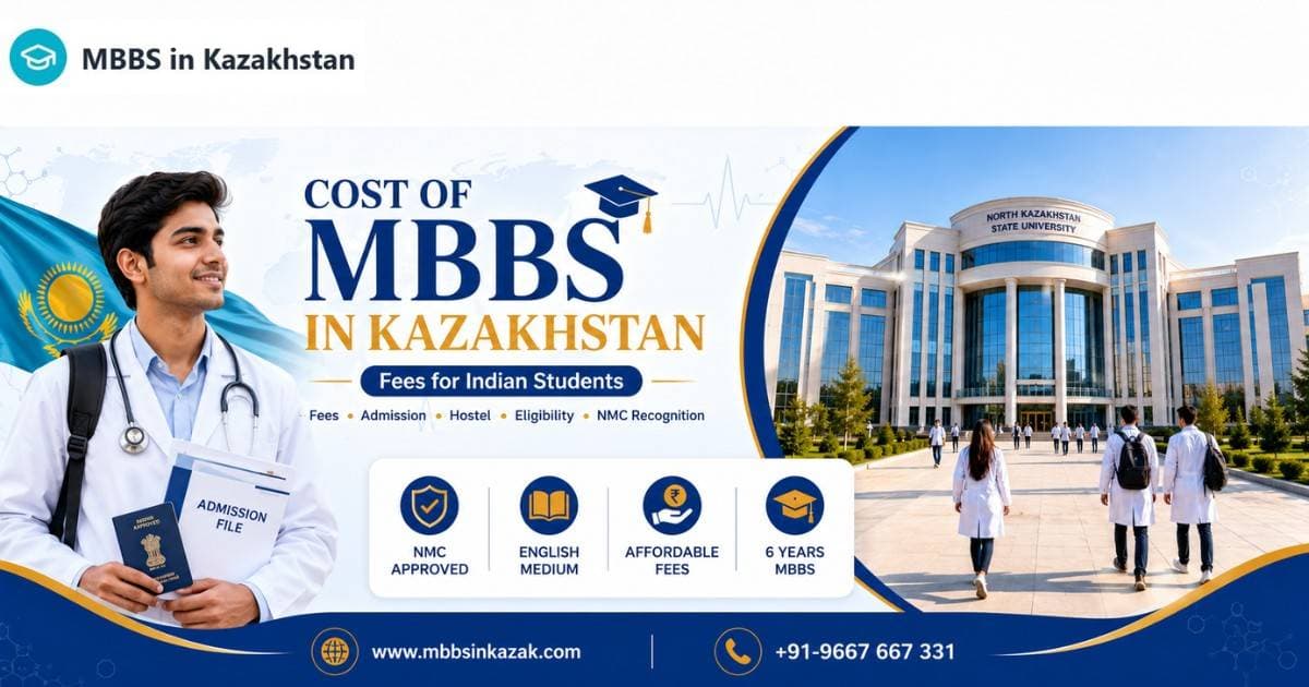 Cost of MBBS in Kazakhstan: Fees for Indian StudentsCost of MBBS in Kazakhstan: Fees for Indian Students